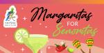 Margaritas for Senoritas